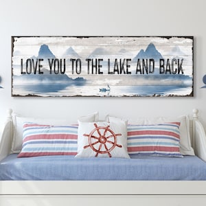 Love You To The Lake And Back Sign | Lake House Decor | Lake House Sign | Lake House Wall Art | Lake Wall Decor | Lake Canvas Art
