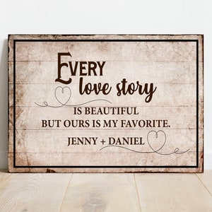 Every Love Story Is Beautiful But Ours Is My Favorite Plaque | Couple Sign Custom Canvas | Anniversary Wall Art | Living Room Wall Decor