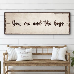 You Me And The Boys | Living Room Wall Decor | Quotes Wall Art | Farmhouse Wall Decor | Rustic Wall Art | Home Sign | Family Canvas