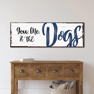 You Me And The Dogs Canvas Sign | Gift For Dog Lover | Bedroom Wall Decor | Living Room Wall Decor | Dog Lover Gift Sign | Housewarming Gift