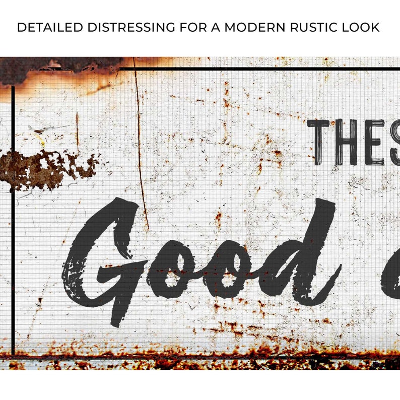 May include: Distressed white metal sign with black text that reads "These Good Old Days".