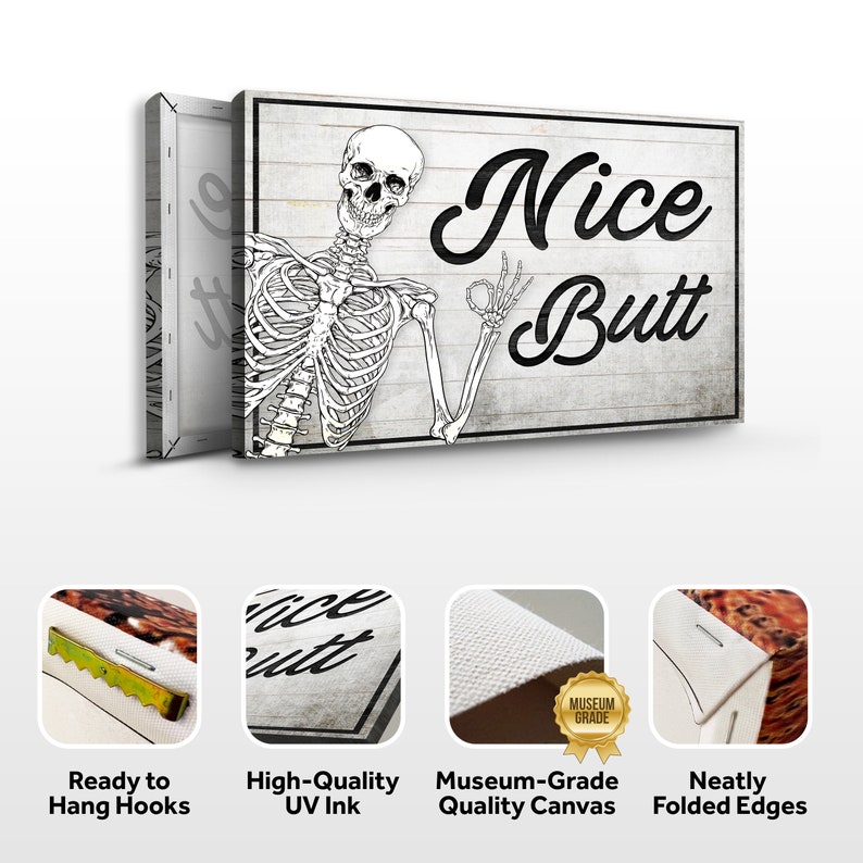 May include: A canvas wall art piece with a humorous design. The artwork features a black and white skeleton giving an "okay" hand gesture next to the words "Nice Butt" in a bold, black font. The background has a rustic, wood-like texture.