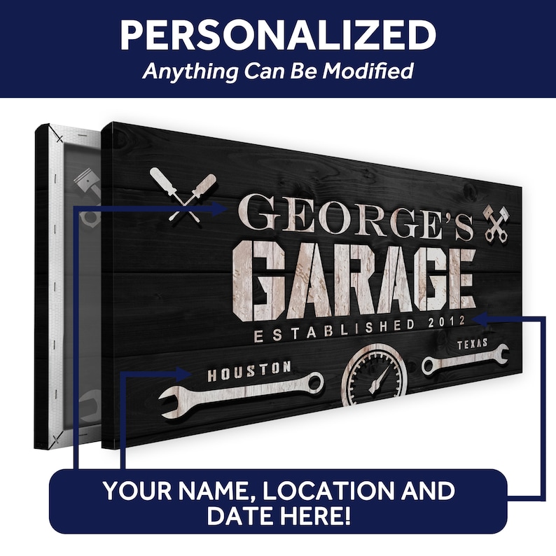 May include: A personalized garage sign with the text "GEORGE'S GARAGE ESTABLISHED 2012". The sign is black with white lettering and includes wrench and screwdriver graphics. The text "HOUSTON TEXAS" is also included. The sign is customizable.