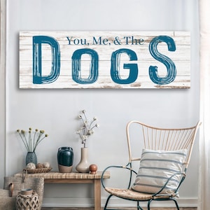 You Me And The Dogs Sign Decor | Bedroom Wall Decor | Living Room Wall Decor | Home Wall Art  |  Gift For Dog Lover | Housewarming Gift