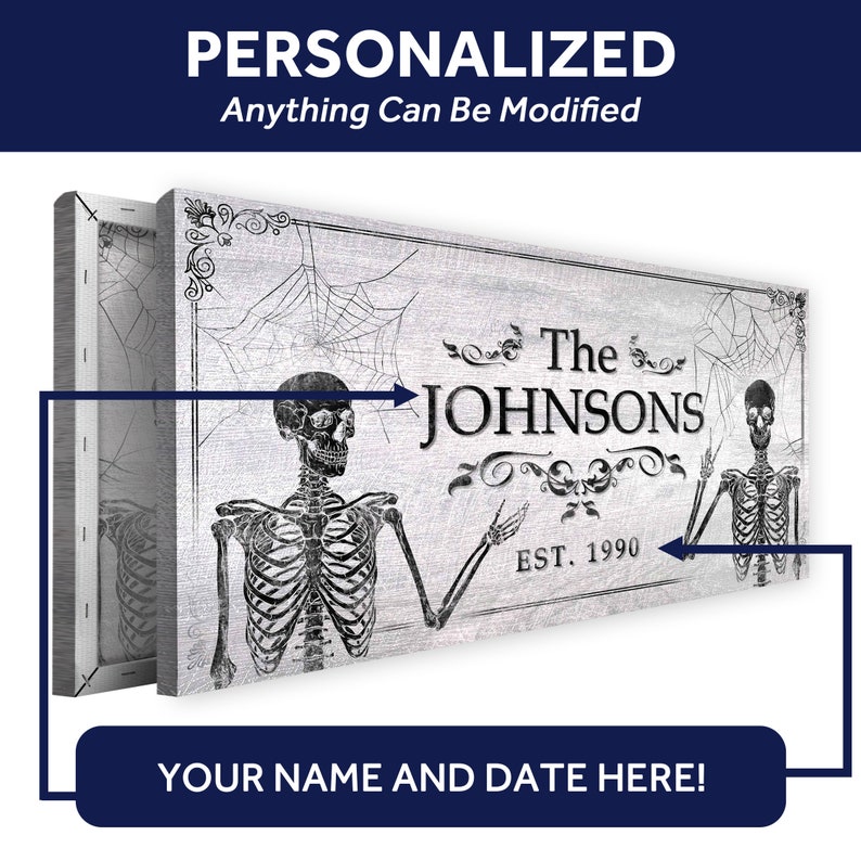May include: A personalized Halloween-themed canvas print featuring two skeletons with a banner that reads "The Johnsons Est. 1990". The background is a distressed white with black spiderwebs.