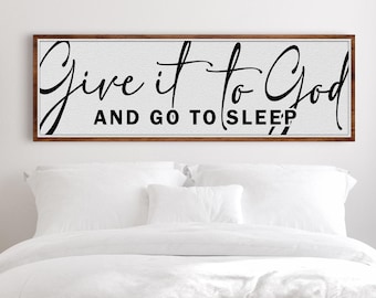 Give It To God And Go To Sleep Sign | Master Bedroom Bible Verse Art | Christian Sign | Religious Sign | Christian Quote Above Bed Decor