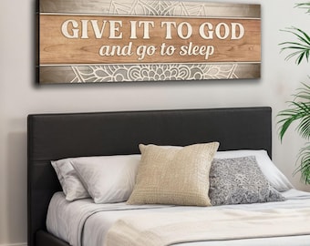Give It To God And Go To Sleep Faith Sign | Master Bedroom Bible Verse Art | Religious Canvas Sign | Christian Quote Above Bed Sign Decor