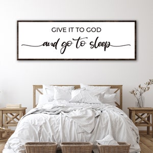 Give It To God And Go To Sleep Sign | Religious Sign | Christian Quote Above Bed Decor | Master Bedroom Bible Verse Art | Christian Sign