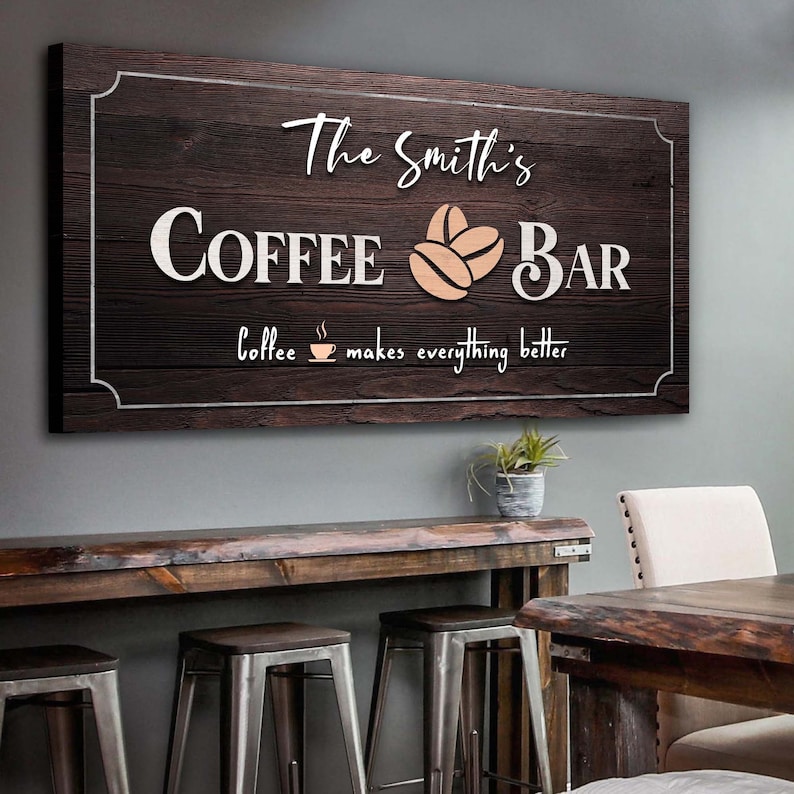 Coffee Bar Sign | Coffee Station Sign | Personalized Coffee Bar Sign Wall Art | Coffee Makes Everything Better Canvas Sign | Gift For Him Style 1