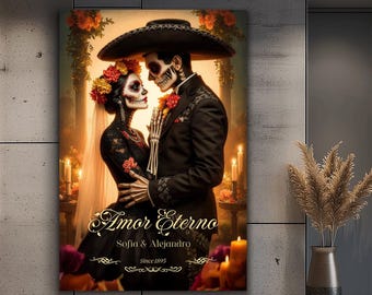 May include: A canvas print featuring a Day of the Dead themed couple embracing. The man wears a black suit and sombrero, while the woman is in a black dress with floral accents. The text "Amor Eterno" is displayed, along with the names Sofia & Alejandro and "Since 1895".