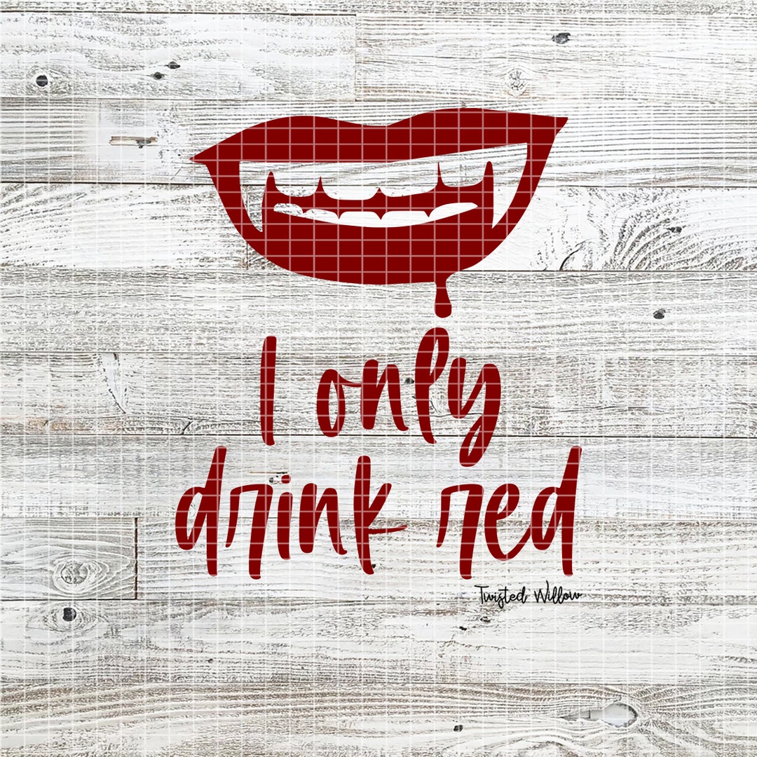 Vampire Red Code I Only Drink Red Vampire Svg Png Pdf Dxf - Etsy