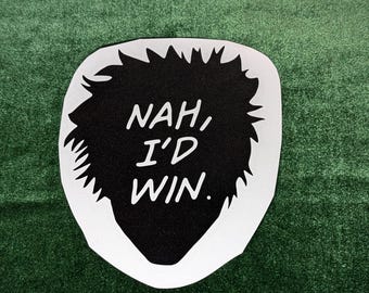 Nah, I'd Win Decal