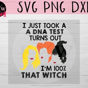 Je viens de prendre un test adn s'avère que je suis 100% que SVG sorcière (fr) Halloween SVG - France Hocus Pocus Halloween svg - France Fichier Halloween