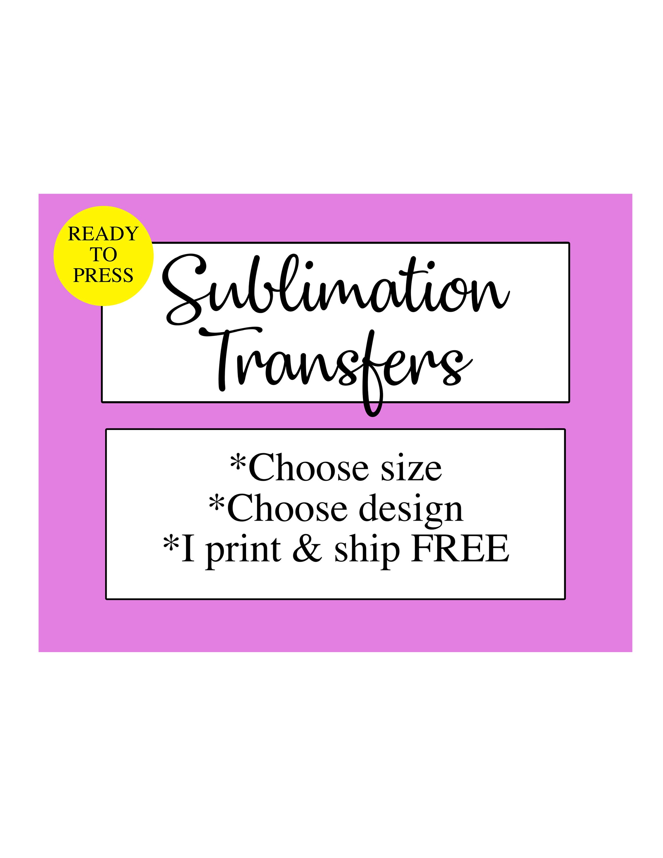 Ready to Press SUBLIMATION TRANSFERS You Choose Size & Design Etsy Norway