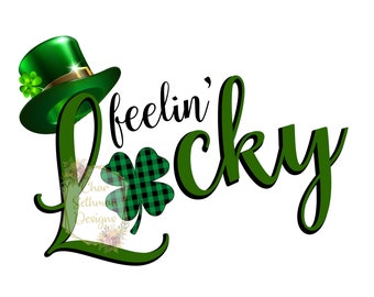 Feelin Lucky St. Patrick's Day March Sublimation PNG Instant Download EASTER HOLIDAY