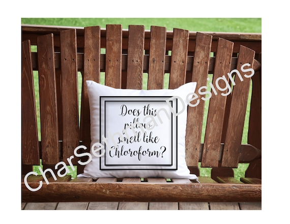 Smell Like Chloroform Square Pillow, Funny Pillow, Horror Fan Gifts,  Inappropriate Pillows 