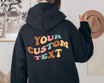 Custom Text Hoodie Personalized Text Shirt Logo Shirt Custom Shirt Front and Back Custom T-Shirt Custom Shirt for Women Custom Shirt for Men