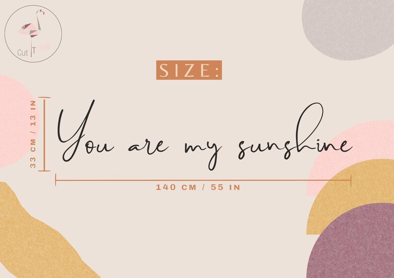 May include: A wall sign featuring the black cursive text You are my sunshine. The sign measures 33 cm in height and 140 cm in width. The background is a light beige colour with abstract shapes in pink, yellow, and purple. A logo with a flamingo is in the top left corner.