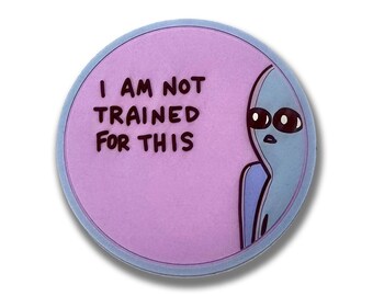 I Am Not Trained For This PVC Moral Patch