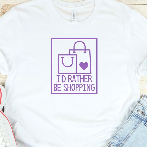 I'd rather be shopping SVG PNG | Printable | Vinyl | Cricut | Shirt | Shopaholic gift |