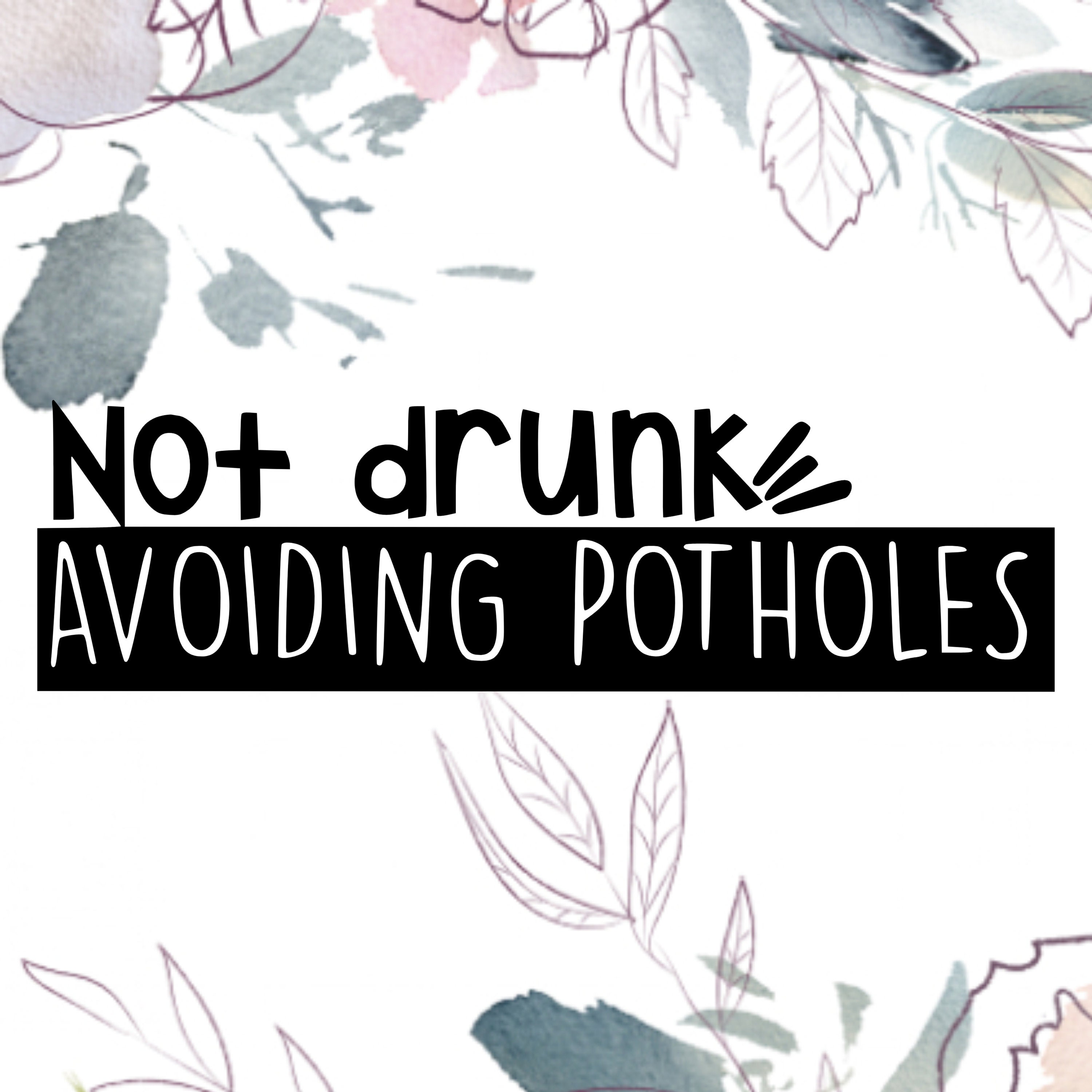 Autocollant Humoristique "Not Drunk, Avoiding Potholes" - Décalque Pour Voiture, 4x4, Caravane - Drôle Et Accrocheur