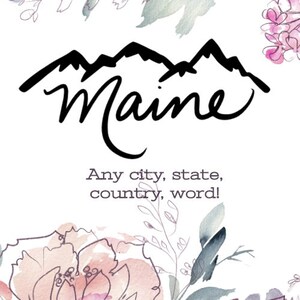 Cualquier estado / ciudad / país / apellido / fecha con montañas escritas a mano / fuente / personalizado / personalizado / Maine / Inicio / Cricut / Calcomanía