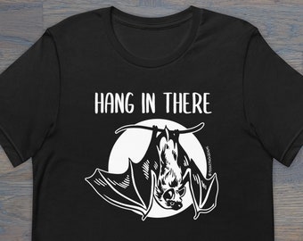 Print on Demand Hang In There Bat Unisex T-Shirt, Spooky Tee, Bat, Nocturnal Friends