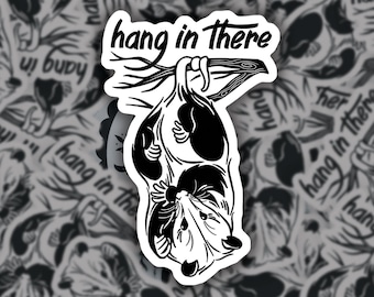 Hang In There, Opossum Sticker, Black and White, Outdoor Vinyl, Laptop, Water Bottle, Opossum Art, Trash Cat