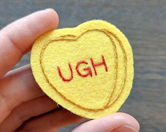 UGH, Sweethearts Pin, Embroidered Candy Hearts, Conversation Hearts Felt Pin, Safety Pin Back, Valentines Day, Pin Badge