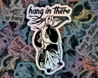 Hang In There, Opossum Sticker, Holographic, Outdoor Vinyl, Laptop, Water Bottle, Opossum Art, Trash Cat