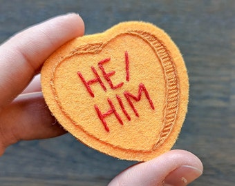 HE/HIM Sweethearts Pronoun Pin, Embroidered Candy Hearts, Conversation Hearts Felt Pin, Safety Pin Back, Valentines Day, Pin Badge