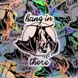 Vinyl Sticker, Hang In There, Bat Sticker, Holographic, Outdoor Vinyl, Laptop, Water Bottle, Halloween Sticker, Bat Art, Spooky Design