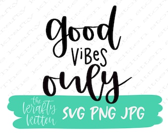 Good Vibes svg, Good vibes apenas svg, arquivo SVG, Citação SVG, arquivo cortado para cricut, silhueta, jpeg, png, svg com letras à mão