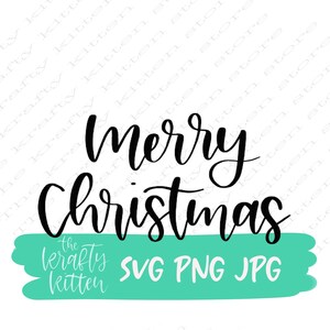 Merry Christmas SVG, Christmas svg, Merry Christmas, SVG file, Quote SVG, cut file for cricut, silhouette, jpeg, png, hand lettered svg,