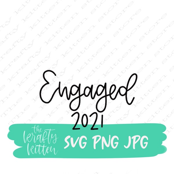Engaged 2021 svg, engaged svg, married, handlettered svg, wedding svg, quote svg, marriage, gift for bride, gift for groom, gift for couples