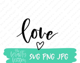 Love svg, wedding svg, valentine svg, SVG file, Quote SVG, cut file for cricut, silhouette, jpeg, png, hand lettered svg,