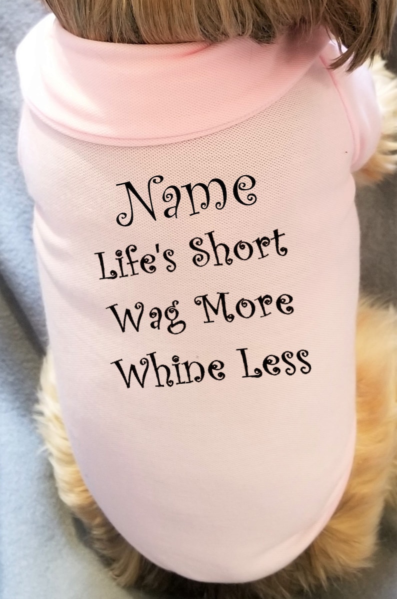 Pawsitive Dog Cat Clothes Personalized Pet Clothes Small Dog or Cat Custom Pet Polo Shirt Dog Clothes Life is Short Wag More