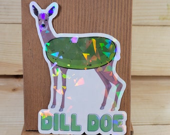 Funny Dill Doe Sticker