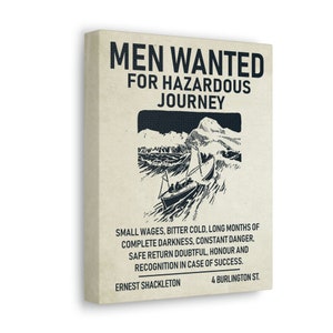 Ernest Shackleton Men Wanted For Hazardous Journey Wall Art / Ready-To-Hang Canvas Print 1.25-inch Gallery Wrap 8x10 11x14 16x20
