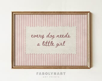 Every Dog Needs A Little Girl Wall Art Print, Pink Nursery Room Decor, Cute Baby Shower Gift