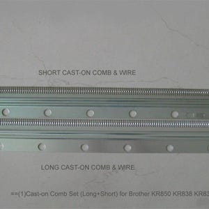 May include: Two silver cast-on combs and wire, one long and one short, for Brother knitting machines. The short comb is 10 inches long, and the long comb is 18 inches long. Text on the image reads "SHORT CAST-ON COMB & WIRE" and "LONG CAST-ON COMB & WIRE."