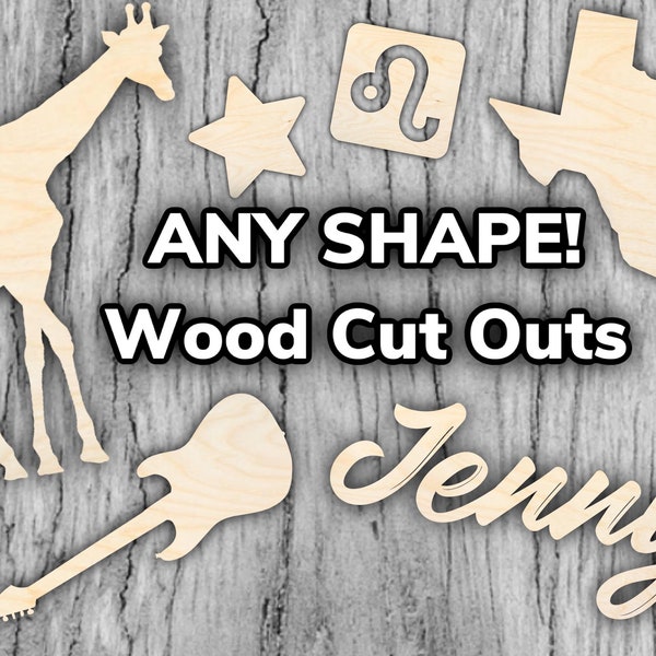SHIPS FAST! Custom Wood Cut Outs - Laser Cut Custom Shapes, Texts, Designs, Logos, Etc. with Birch Wood - Custom Sizes Available DIY Crafts
