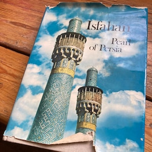 Isfahan Pearl of Persia (Original 1966 Edition)