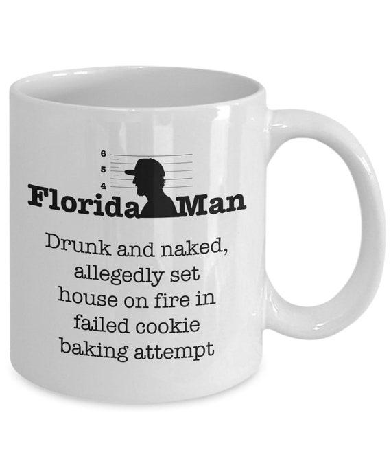 Florida Man Set House on Fire Coffee Mug Meme Headlines 