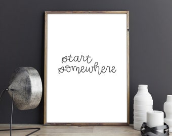 Start Somewhere Printable Hand Lettered Wall Art Poster, Inspirational Quote, Office Art, Digital Print, Instant Download, Modern Decor