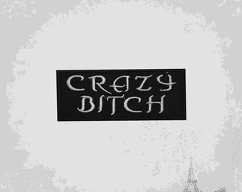 Crazy Bitch Novelty Messages Bikers Special Embroidered Iron On Patch Sew On Badge Applique
