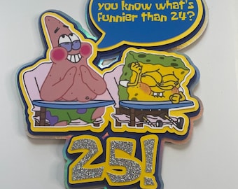 Sponge cake topper, Whats funnier than 24, 25th birthday decor