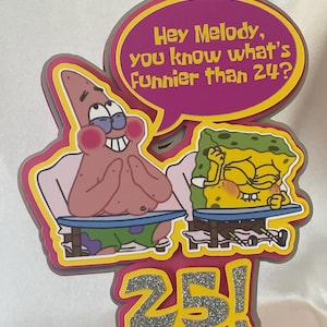 Sponge cake topper, Whats funnier than 24, 25th birthday decor, patrick star