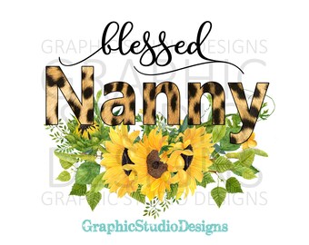 PNG FILE Blessed Nanny Leopard Sunflowers, Digital File Instant Download Sublimation Design
