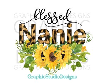 PNG FILE Blessed Nanie Leopard Sunflowers, Digital File Instant Download Sublimation Design